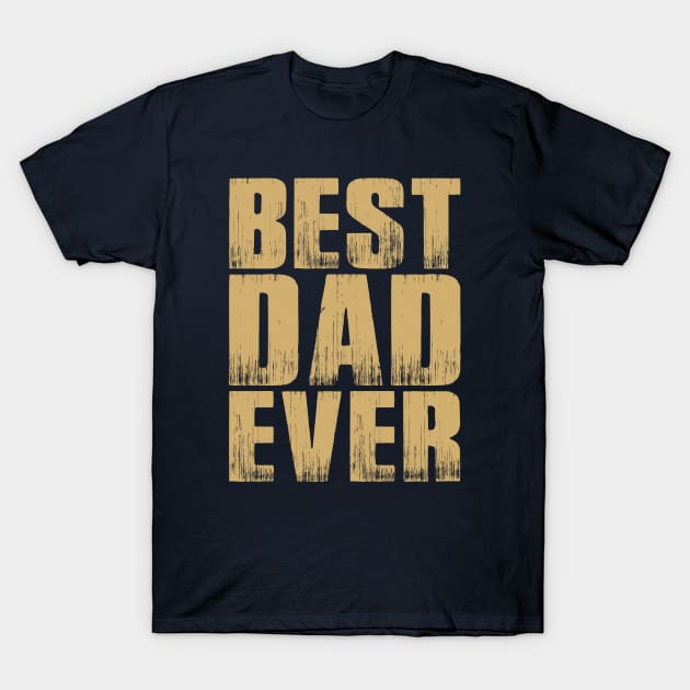 Simple Best Dad Ever Father's Day Typography T-Shirt by Jasmine Anderson